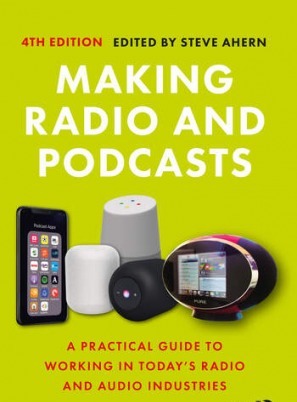 Making Radio and Podcasts: A Practical Guide to Working in Today's Radio and Audio Industries 4th Edition